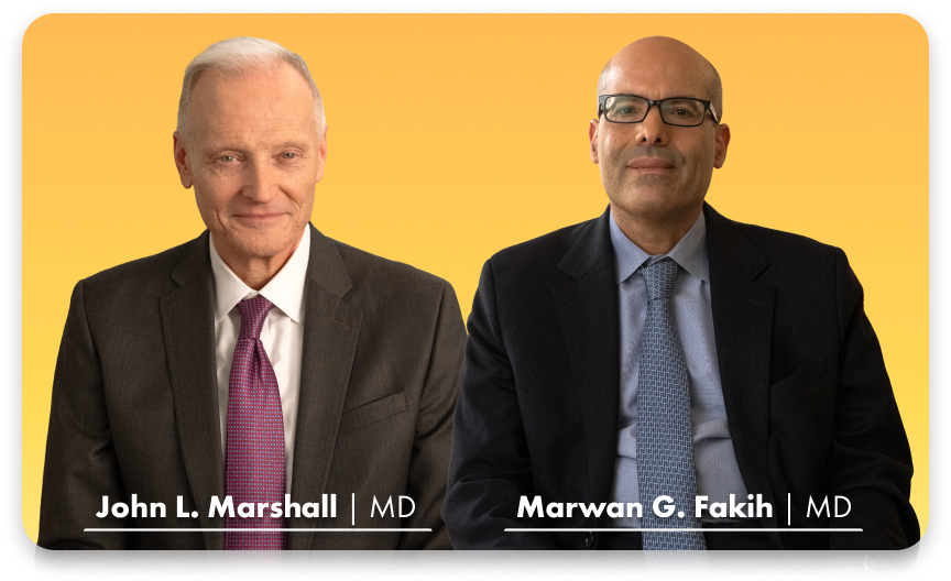 Dr. John L. Marshall and Dr. Marwan G. Fakih.
